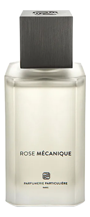 Parfumerie Particuliere Rose Mecanique