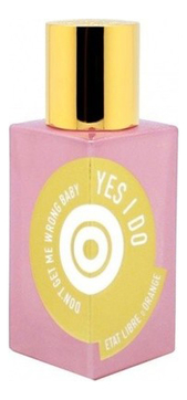 Etat Libre D`Orange Don'T Get Me Wrong Baby, Yes I Do