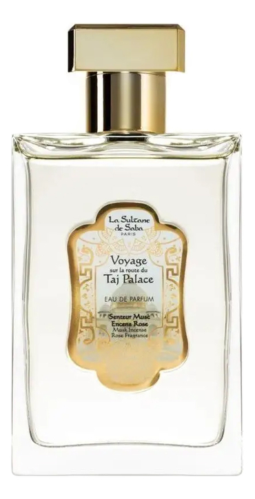 La Sultane de Saba Voyage Sur La Route Du Taj Palace Musc Encens Rose