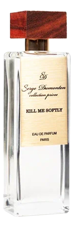 Serge Dumonten Kill Me Softly